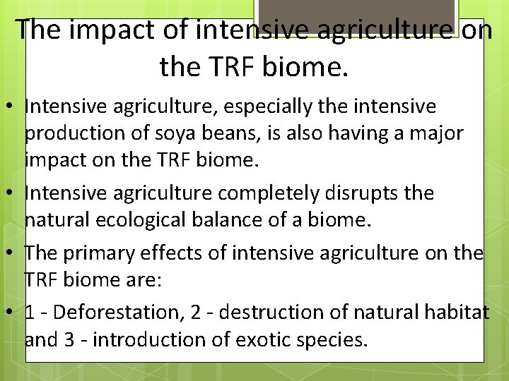 The impact of intensive agriculture on the TRF biome. • Intensive agriculture, especially the