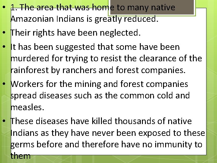  • 1. The area that was home to many native Amazonian Indians is