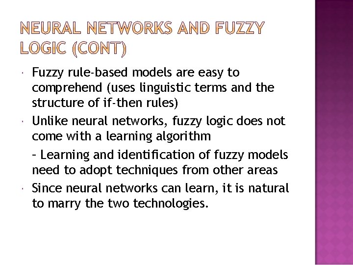  Fuzzy rule-based models are easy to comprehend (uses linguistic terms and the structure
