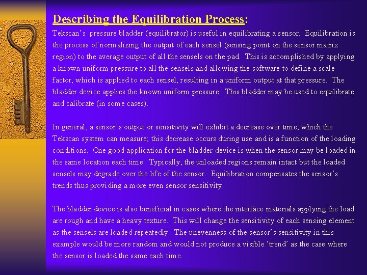 Describing the Equilibration Process: Tekscan’s pressure bladder (equilibrator) is useful in equilibrating a sensor.