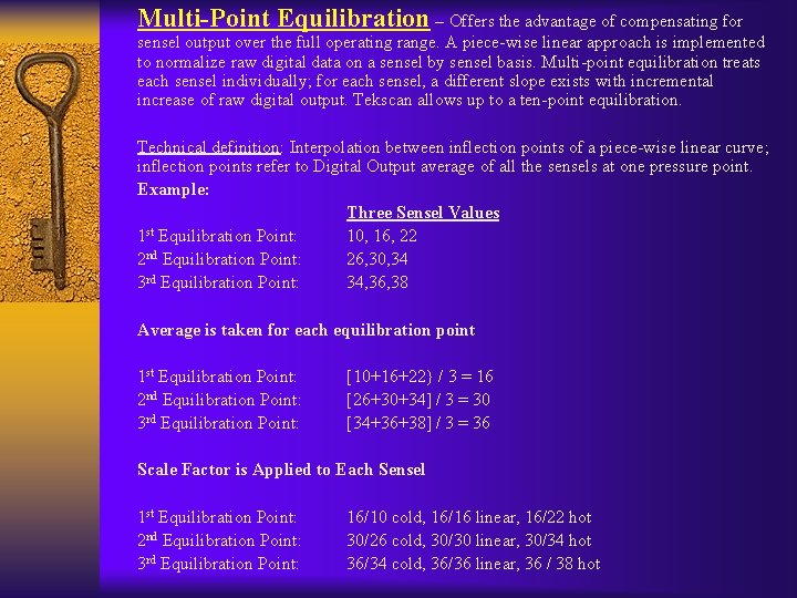 Multi-Point Equilibration – Offers the advantage of compensating for sensel output over the full