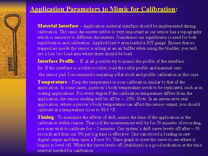 Application Parameters to Mimic for Calibration: Material Interface – Application material interface should be