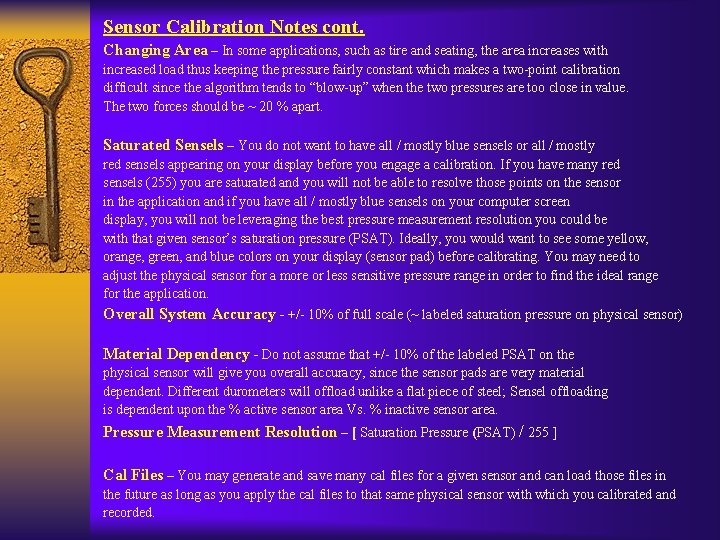 Sensor Calibration Notes cont. Changing Area – In some applications, such as tire and
