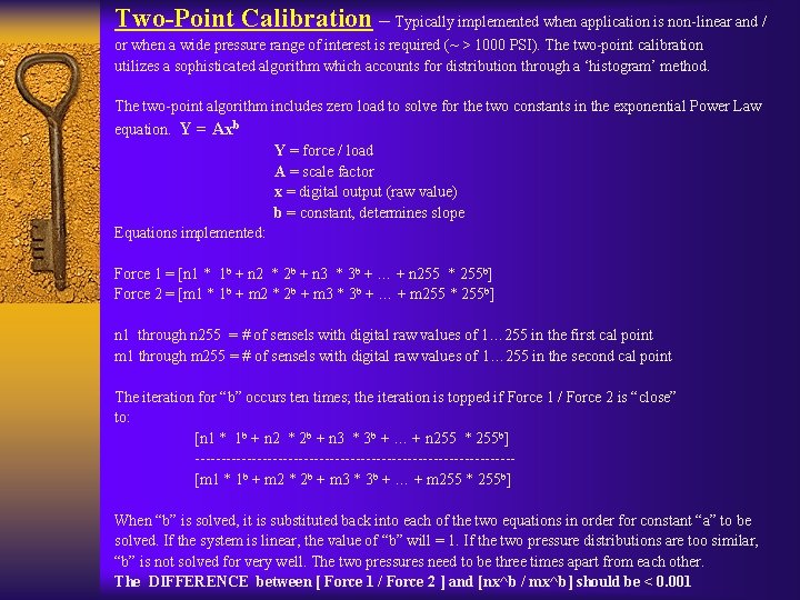 Two-Point Calibration – Typically implemented when application is non-linear and / or when a