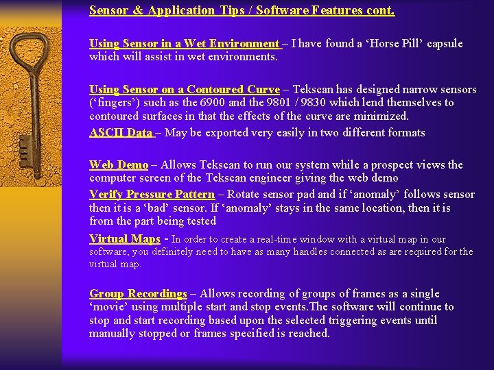 Sensor & Application Tips / Software Features cont. Using Sensor in a Wet Environment