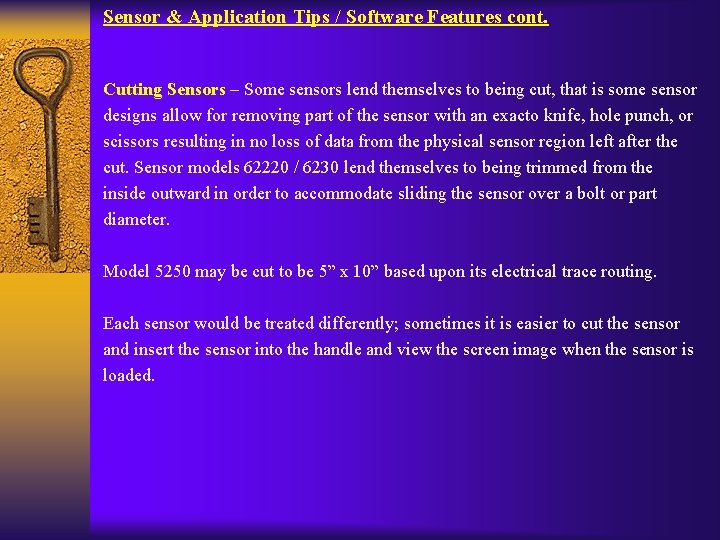 Sensor & Application Tips / Software Features cont. Cutting Sensors – Some sensors lend