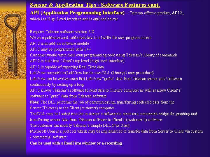 Sensor & Application Tips / Software Features cont. API (Application Programming Interface) – Tekscan
