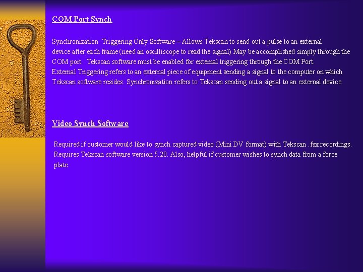 COM Port Synchronization Triggering Only Software – Allows Tekscan to send out a pulse