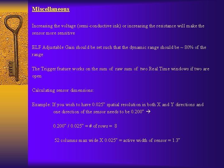 Miscellaneous Increasing the voltage (semi-conductive ink) or increasing the resistance will make the sensor