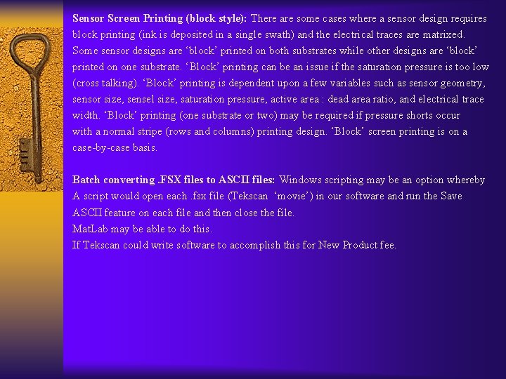 Sensor Screen Printing (block style): There are some cases where a sensor design requires