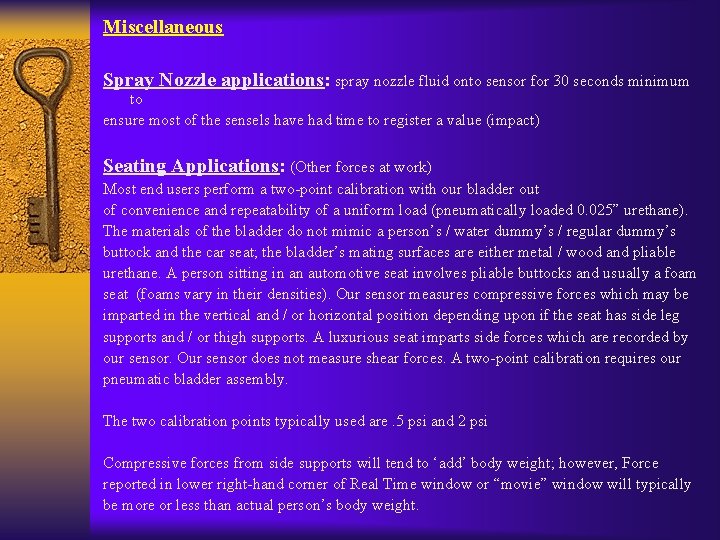 Miscellaneous Spray Nozzle applications: spray nozzle fluid onto sensor for 30 seconds minimum to