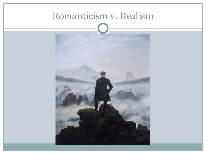 Romanticism v. Realism 