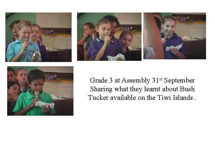 Grade 3 at Assembly 31 st September Sharing what they learnt about Bush Tucker