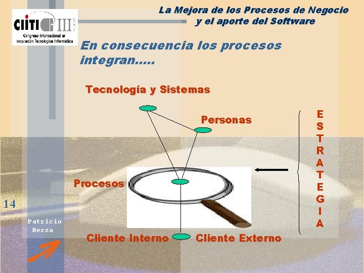 La Mejora de los Procesos de Negocio y el aporte del Software En consecuencia