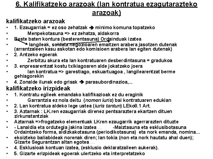 6. Kalifikatzeko arazoak (lan kontratua ezagutarazteko arazoak) kalifikatzeko arazoak • • • 1. Ezaugarriak