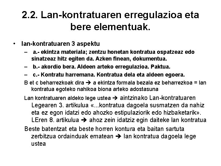 2. 2. Lan-kontratuaren erregulazioa eta bere elementuak. • lan-kontratuaren 3 aspektu – a. -