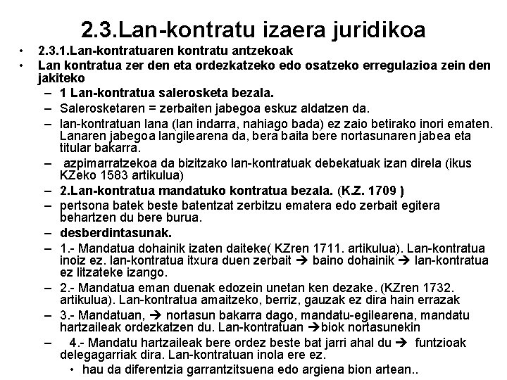 2. 3. Lan-kontratu izaera juridikoa • • 2. 3. 1. Lan-kontratuaren kontratu antzekoak Lan