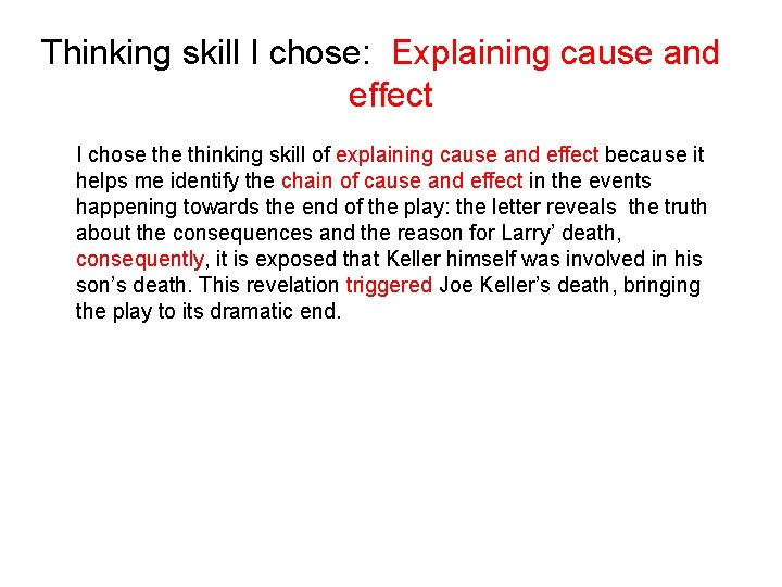 Thinking skill I chose: Explaining cause and effect I chose thinking skill of explaining