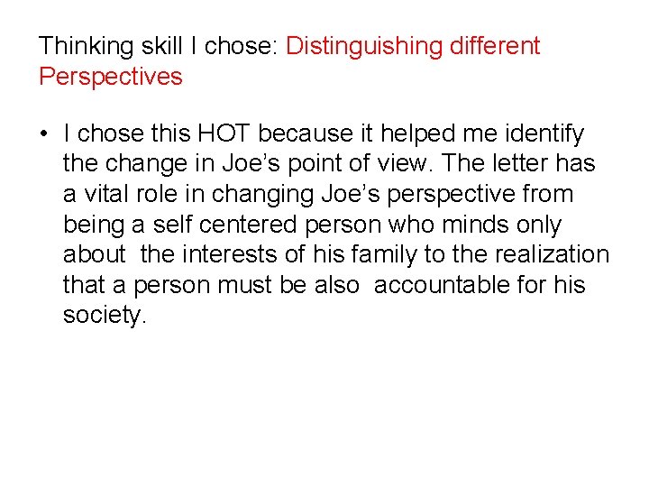 Thinking skill I chose: Distinguishing different Perspectives • I chose this HOT because it