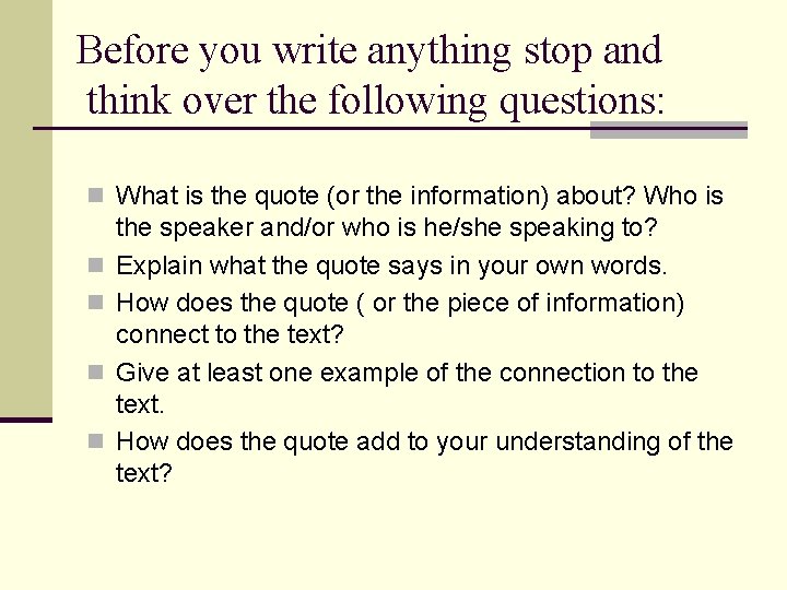 Before you write anything stop and think over the following questions: n What is
