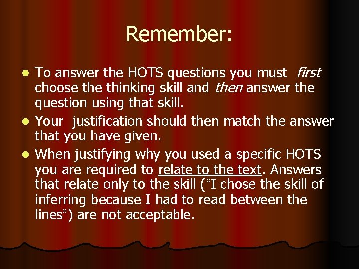 Remember: To answer the HOTS questions you must first choose thinking skill and then
