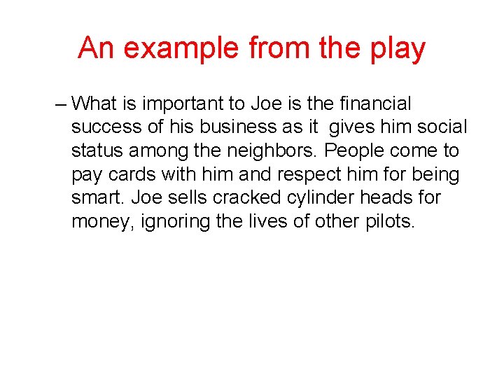 An example from the play – What is important to Joe is the financial