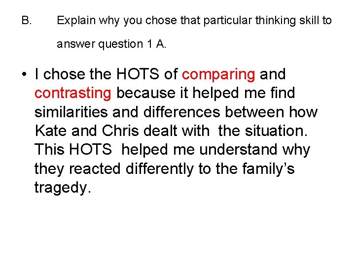 B. Explain why you chose that particular thinking skill to answer question 1 A.