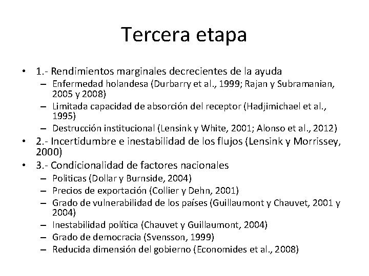 Tercera etapa • 1. - Rendimientos marginales decrecientes de la ayuda – Enfermedad holandesa