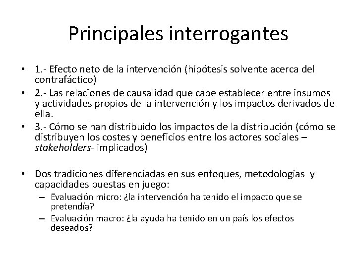 Principales interrogantes • 1. - Efecto neto de la intervención (hipótesis solvente acerca del