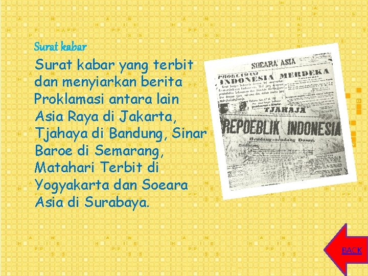Surat kabar yang terbit dan menyiarkan berita Proklamasi antara lain Asia Raya di Jakarta,