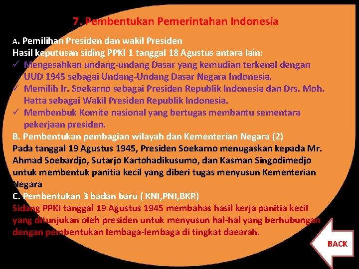 7. Pembentukan Pemerintahan Indonesia A. Pemilihan Presiden dan wakil Presiden Hasil keputusan siding PPKI