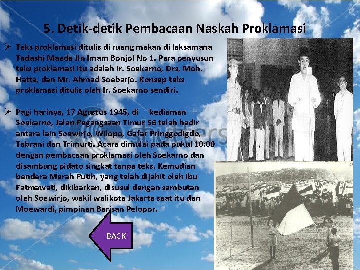 5. Detik-detik Pembacaan Naskah Proklamasi Ø Teks proklamasi ditulis di ruang makan di laksamana