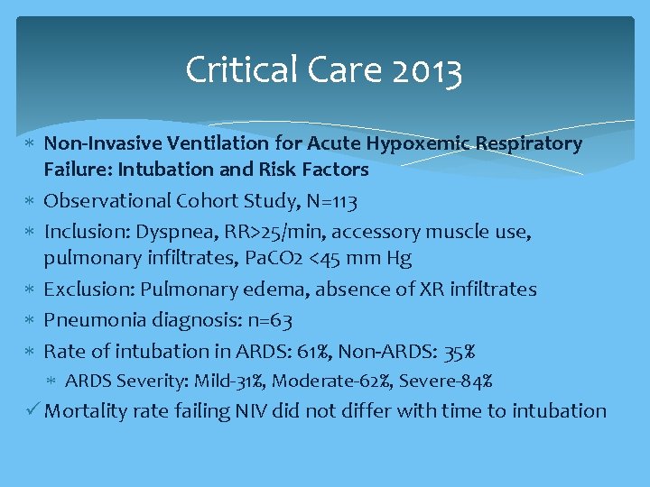 Critical Care 2013 Non-Invasive Ventilation for Acute Hypoxemic Respiratory Failure: Intubation and Risk Factors