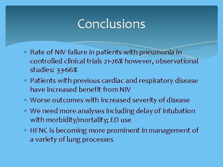 Conclusions Rate of NIV failure in patients with pneumonia in controlled clinical trials 21