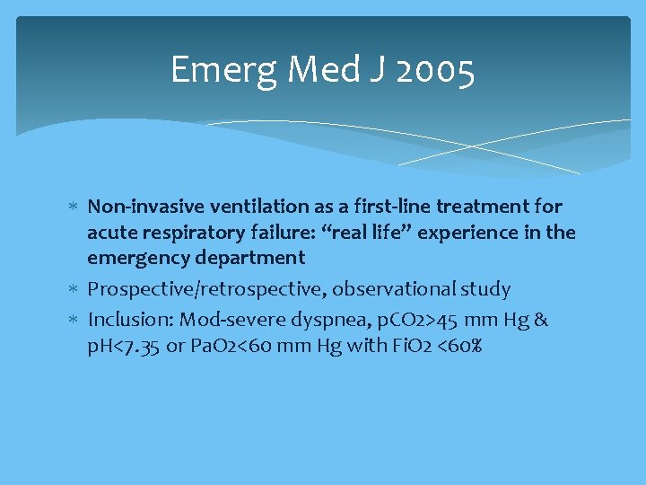 Emerg Med J 2005 Non-invasive ventilation as a first-line treatment for acute respiratory failure: