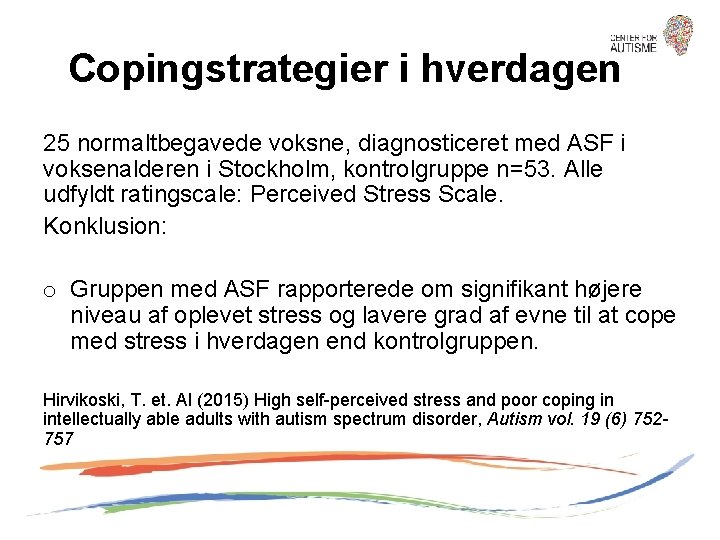 Copingstrategier i hverdagen 25 normaltbegavede voksne, diagnosticeret med ASF i voksenalderen i Stockholm, kontrolgruppe