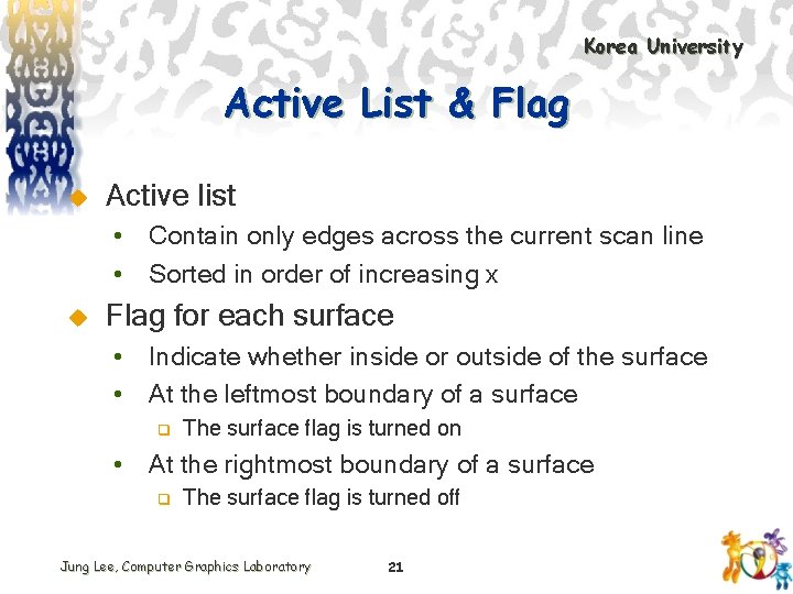 Korea University Active List & Flag u Active list • Contain only edges across