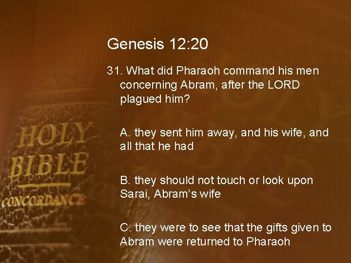 Genesis 12: 20 31. What did Pharaoh command his men concerning Abram, after the