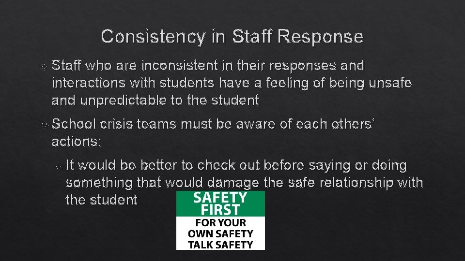 Consistency in Staff Response Staff who are inconsistent in their responses and interactions with