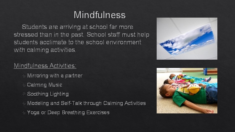 Mindfulness Students are arriving at school far more stressed than in the past. School