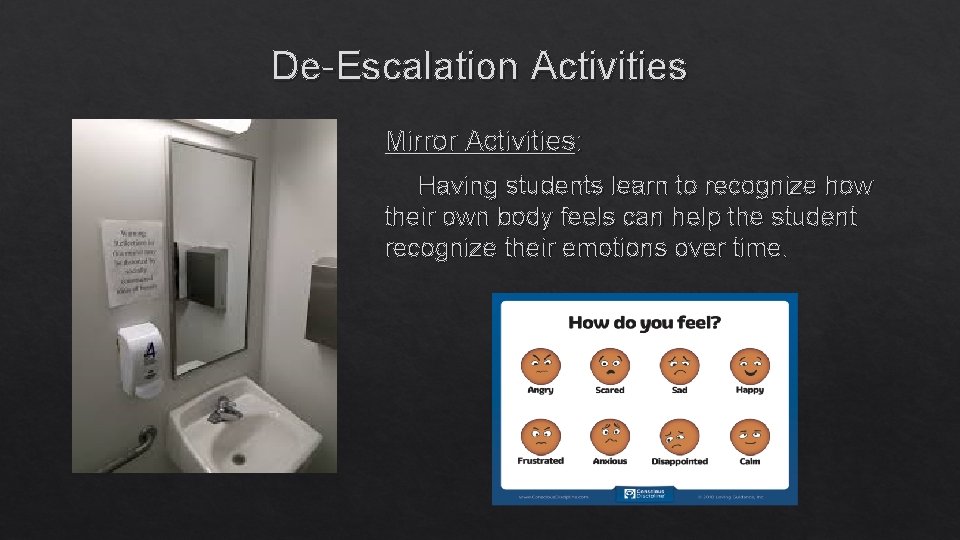 De-Escalation Activities Mirror Activities: Having students learn to recognize how their own body feels