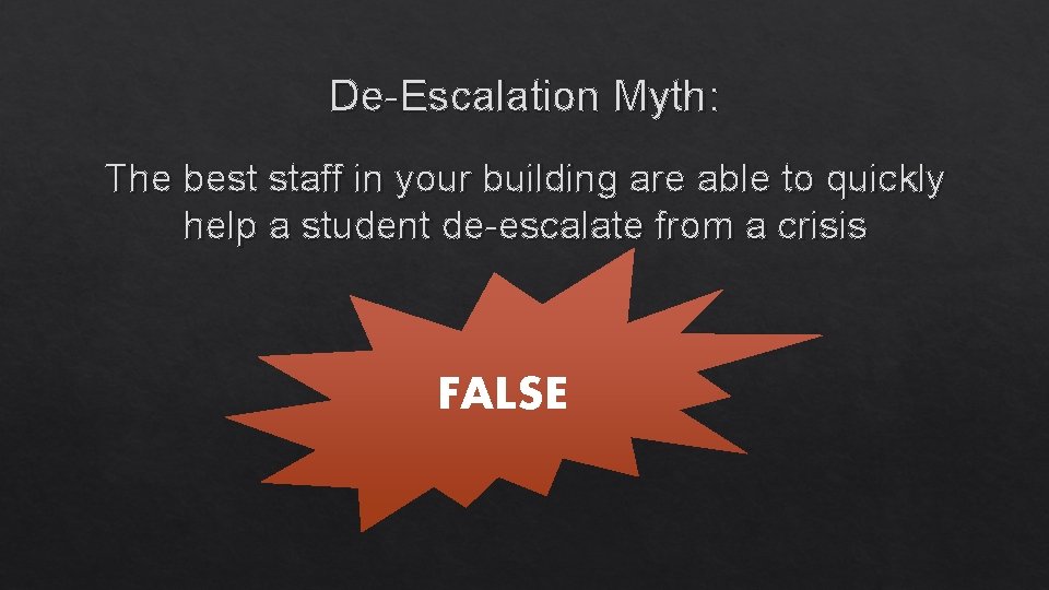 De-Escalation Myth: The best staff in your building are able to quickly help a
