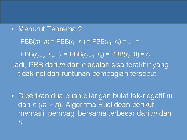 • Menurut Teorema 2, PBB(m, n) = PBB(r 0, r 1) = PBB(r • Menurut Teorema 2, PBB(m, n) = PBB(r 0, r 1) = PBB(r