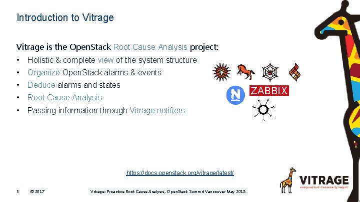 Introduction to Vitrage is the Open. Stack Root Cause Analysis project: • Holistic &