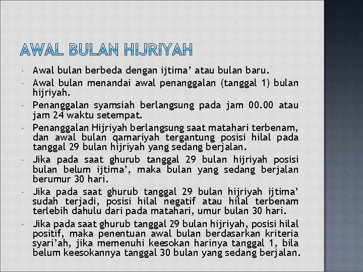 Awal bulan berbeda dengan ijtima’ atau bulan baru. Awal bulan menandai awal penanggalan Awal bulan berbeda dengan ijtima’ atau bulan baru. Awal bulan menandai awal penanggalan