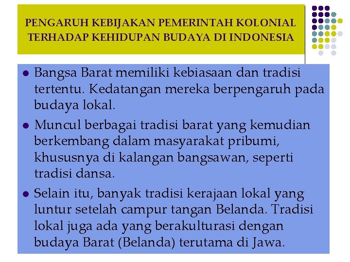 PENGARUH KEBIJAKAN PEMERINTAH KOLONIAL TERHADAP KEHIDUPAN BUDAYA DI INDONESIA l l l Bangsa Barat