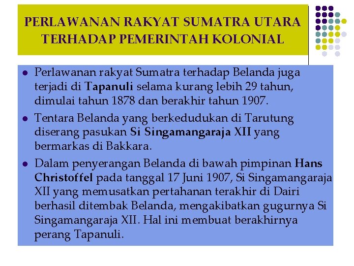 PERLAWANAN RAKYAT SUMATRA UTARA TERHADAP PEMERINTAH KOLONIAL l l l Perlawanan rakyat Sumatra terhadap