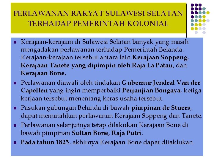 PERLAWANAN RAKYAT SULAWESI SELATAN TERHADAP PEMERINTAH KOLONIAL l l l Kerajaan-kerajaan di Sulawesi Selatan