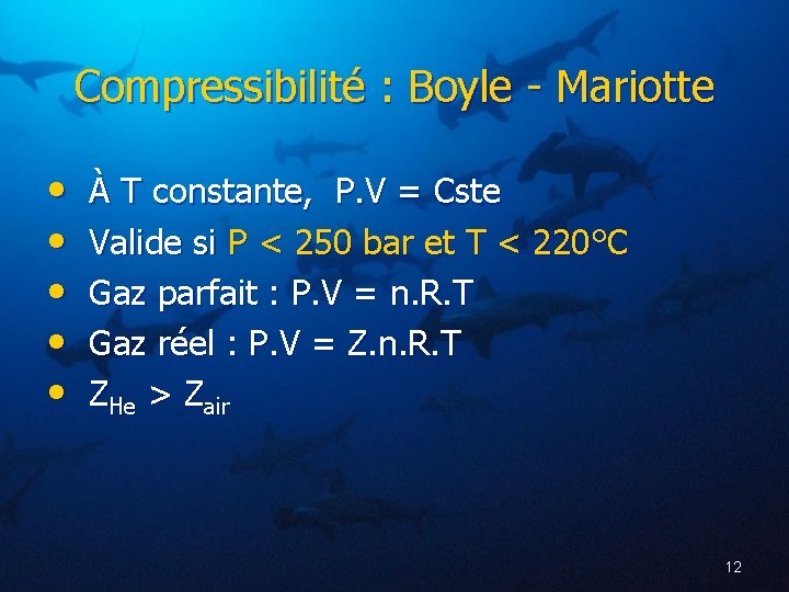 Compressibilité : Boyle - Mariotte • • • À T constante, P. V =