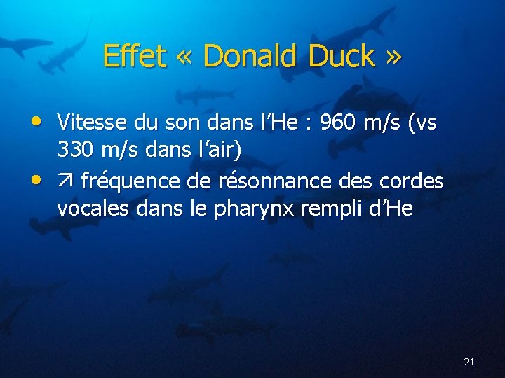 Effet « Donald Duck » • Vitesse du son dans l’He : 960 m/s